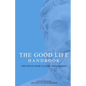 The Good Life Handbook: : Epictetus' Stoic Classic Enchiridion - Paperback