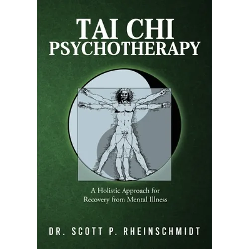 Tai Chi Psychotherapy: A Holistic Approach for Recovery from Mental Illness - Paperback