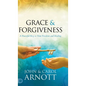 Grace and Forgiveness: A Powerful Key to Your Freedom and Healing - Hardcover