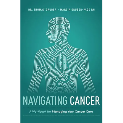 Navigating Cancer: A Workbook for Managing Your Cancer Care - Paperback