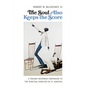 The Soul Also Keeps the Score: A Trauma-Informed Companion to the Spiritual Exercises of St. Ignatius - Paperback