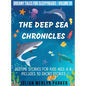 The Deep Sea Chronicles: Bedtime Stories For Kids Ages 4-8 Includes 30 Short Stories - Hardcover