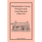 Philadelphia County, Pennsylvania Land Records, 1706-1713 - Paperback