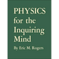 Physics for the Inquiring Mind: The Methods, Nature, and Philosophy of Physical Science - Paperback