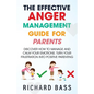 The Effective Anger Management Guide for Parents - Paperback