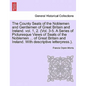 The County Seats of the Noblemen and Gentlemen of Great Britain and Ireland. vol. 1, 2. (Vol. 3-5. A Series of Picturesque Views of Seats of the Noble - Paperback