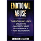Emotional Abuse: Gaslighting, Narcissistic Abuse, Co-Dependency, Toxic Relationships - Paperback