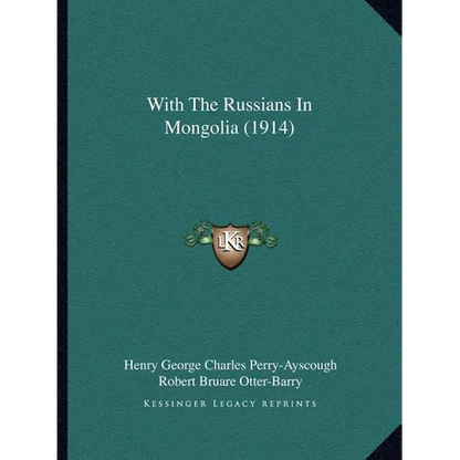 With The Russians In Mongolia (1914) - Paperback