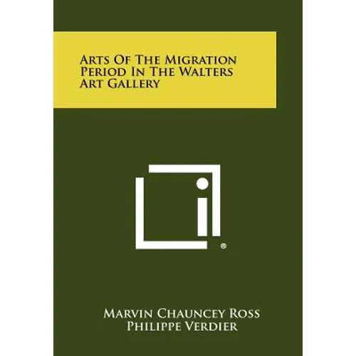 Arts Of The Migration Period In The Walters Art Gallery - Paperback