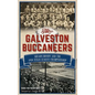 The Galveston Buccaneers: Shearn Moody and the 1934 Texas League Championship - Hardcover