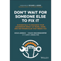 Don't Wait for Someone Else to Fix It: 8 Essentials to Enhance Your Leadership Impact at Work, Home, and Anywhere Else That Needs You - Hardcover