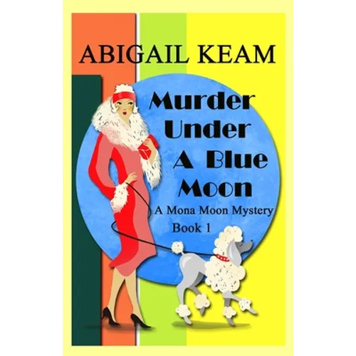 Murder Under A Blue Moon: A 1930s Mona Moon Mystery Book 1 - Paperback