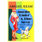 Murder Under A Blue Moon: A 1930s Mona Moon Mystery Book 1 - Paperback