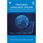 Teaching Language Online: A Guide for Designing, Developing, and Delivering Online, Blended, and Flipped Language Courses - Paperback