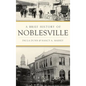 A Brief History of Noblesville - Hardcover