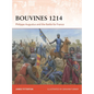 Bouvines 1214: Philippe Augustus and the Battle for France - Paperback