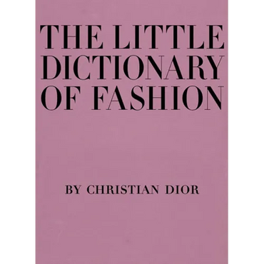 The Little Dictionary of Fashion: A Guide to Dress Sense for Every Woman - Hardcover