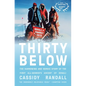Thirty Below: The Harrowing and Heroic Story of the First All-Women's Ascent of Denali - Hardcover