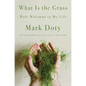 What Is the Grass: Walt Whitman in My Life - Hardcover