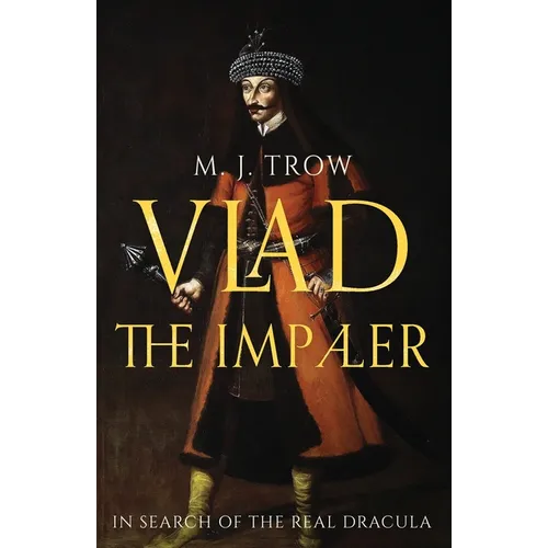 Vlad the Impaler: In search of the real Dracula - Paperback