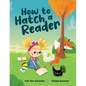 How to Hatch a Reader - Hardcover
