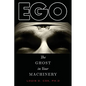Ego: The Ghost in Your Machinery - Paperback