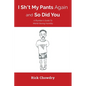 I Sh*t My Pants Again and So Did You - Paperback