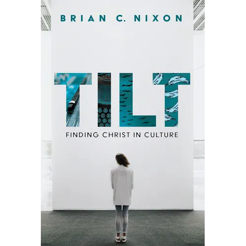 Tilt: Finding Christ in Culture - Paperback