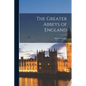 The Greater Abbeys of England - Paperback