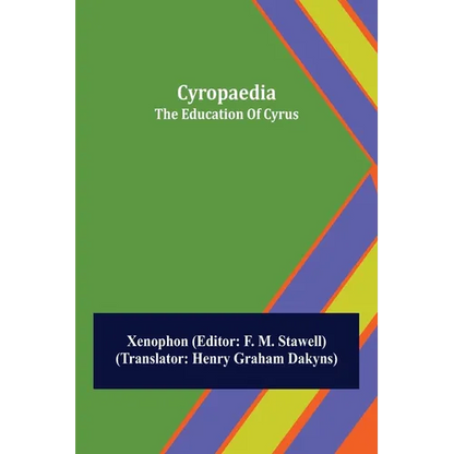 Cyropaedia; The Education Of Cyrus - Paperback