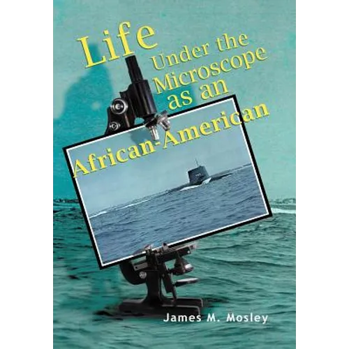 Life Under the Microscope as an African-American - Hardcover