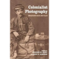 Colonialist Photography: Imag(in)ing Race and Place - Paperback