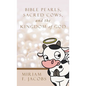 Bible Pearls, Sacred Cows, and the Kingdom of God - Hardcover