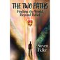 The Two Paths: Finding the World Beyond Belief - Paperback
