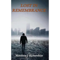 Lost in Remembrance - Hardcover