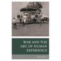 War and the Arc of Human Experience - Paperback