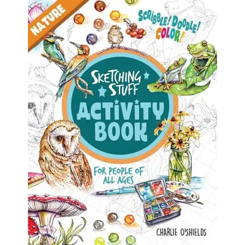 Sketching Stuff Activity Book - Nature: For People Of All Ages - Paperback