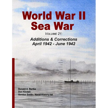 World War II Sea War, Volume 21: Additions & Corrections April 1942 - June 1942 - Paperback