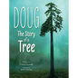 Doug: The Story of a Tree - Hardcover