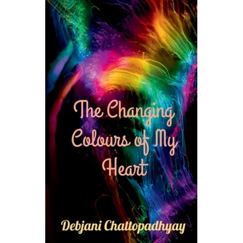 The Changing Colours of My Heart - Paperback