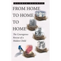 From Home to Home to Home: The Courageous Rescue of a Hidden Child - Hardcover