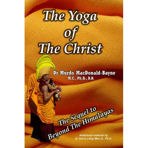 The Yoga Of The Christ: sequel to Beyond The Himalayas - Paperback