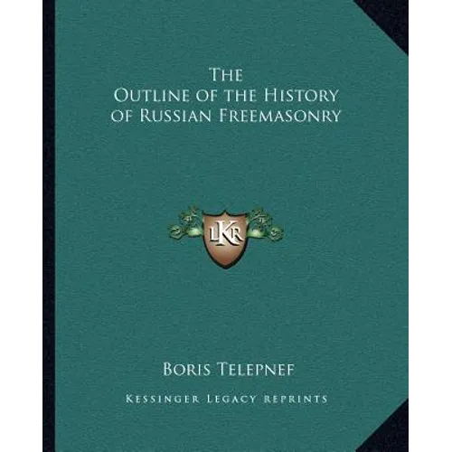 The Outline of the History of Russian Freemasonry - Paperback