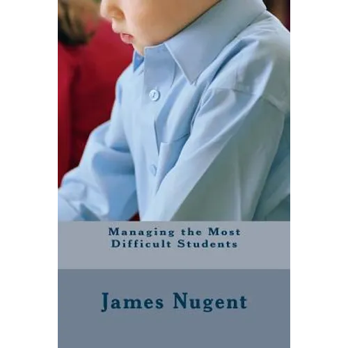 Managing the Most Difficult Students - Paperback