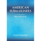 American Submariners: Volume 1: Pre-Civil War - Paperback