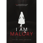 I Am Malory - Hardcover