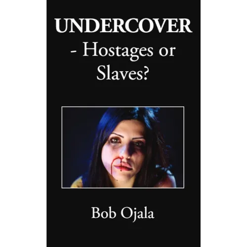 UNDERCOVER - Hostages or Slaves? - Paperback