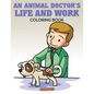 An Animal Doctor's Life and Work Coloring Book - Paperback