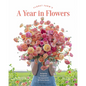 Floret Farm's a Year in Flowers: Designing Gorgeous Arrangements for Every Season - Hardcover