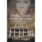 Dark Clouds Over Alabama: A Story of Struggles and Triumph in the Old South - Paperback